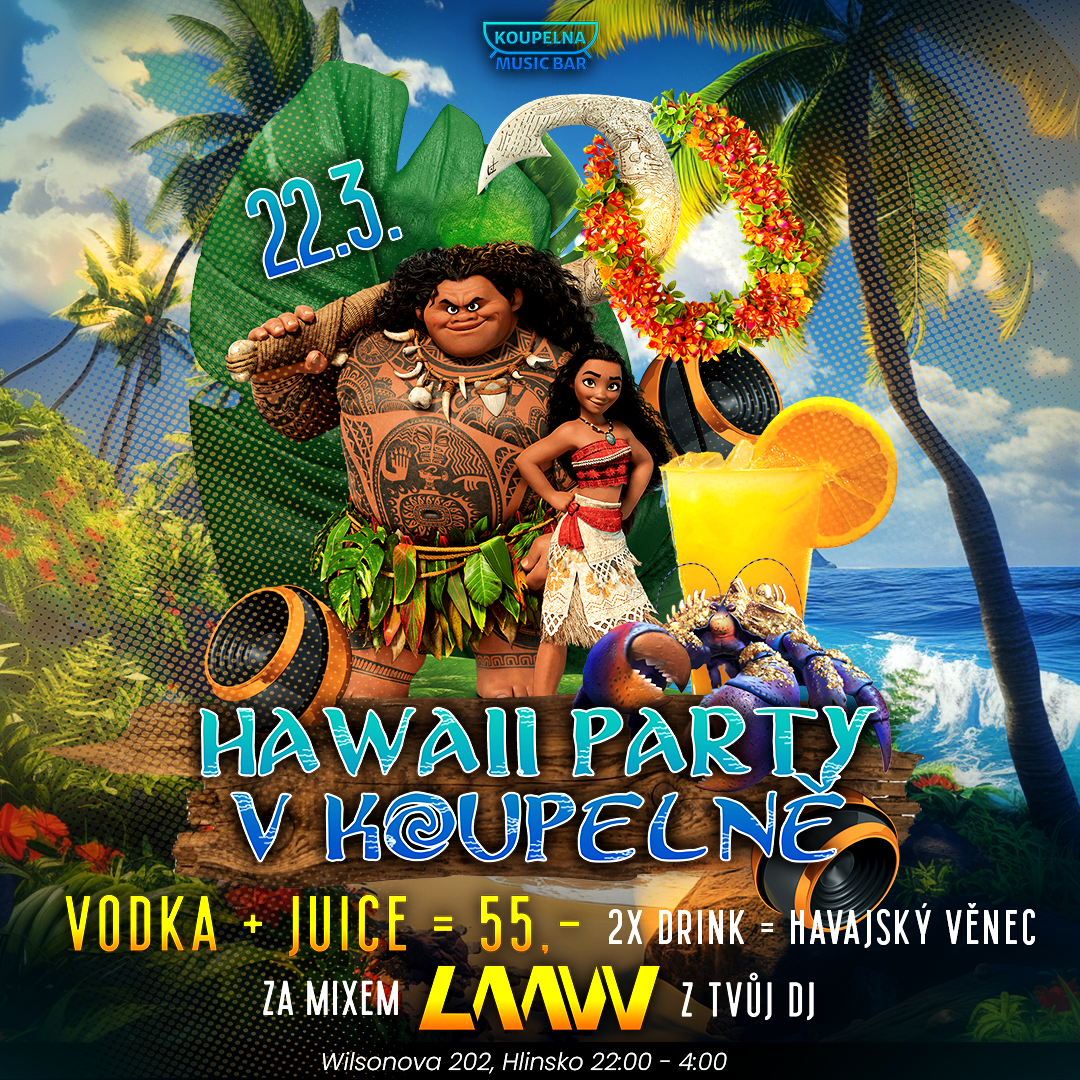 Hawaii párty / Vstupné zdarma / Vodka + džus za 55,-