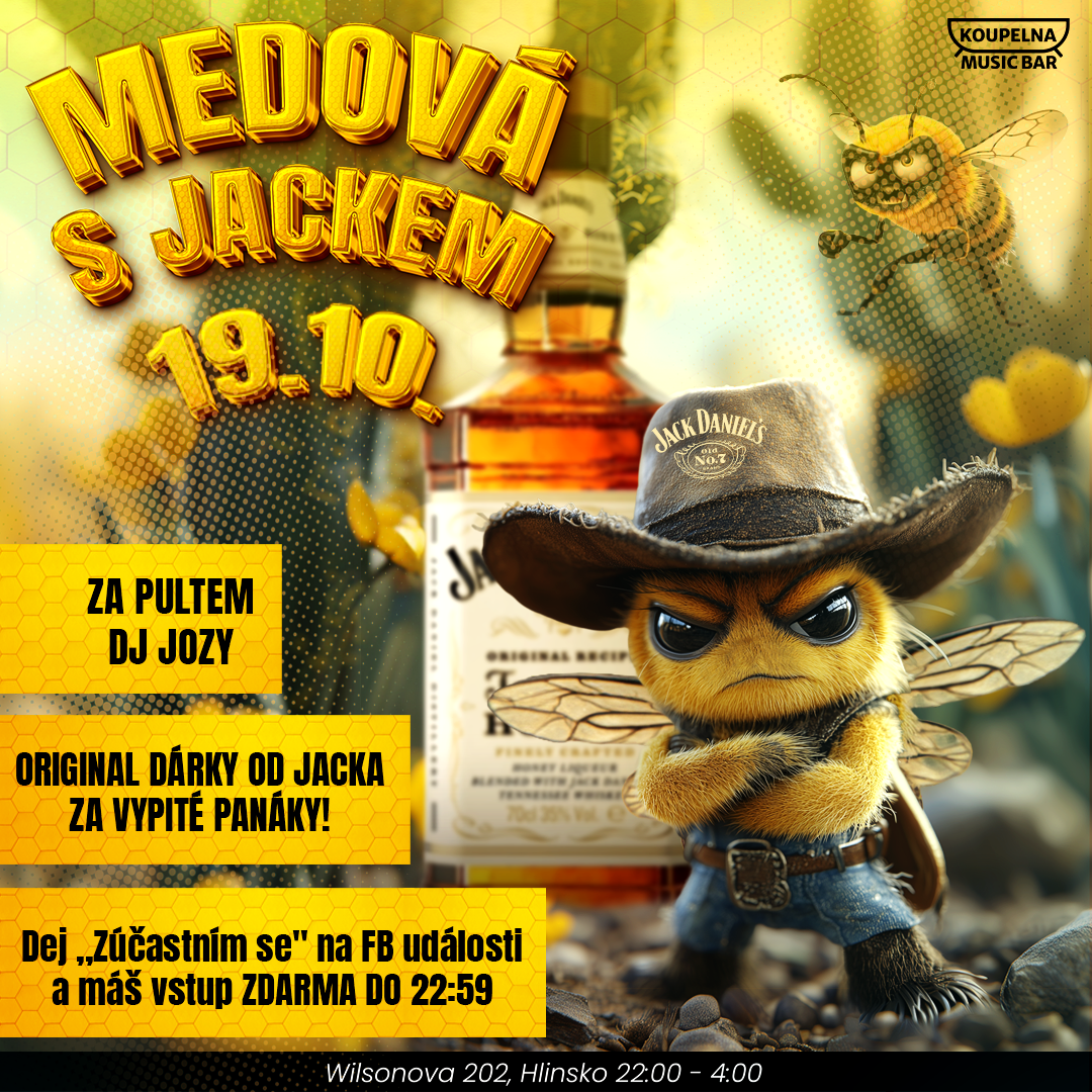 Medová s Jackem / do 22:59 vstup ZDARMA /  Dárky za drinky